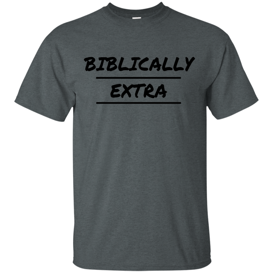 Biblically Extra Men's T-Shirt