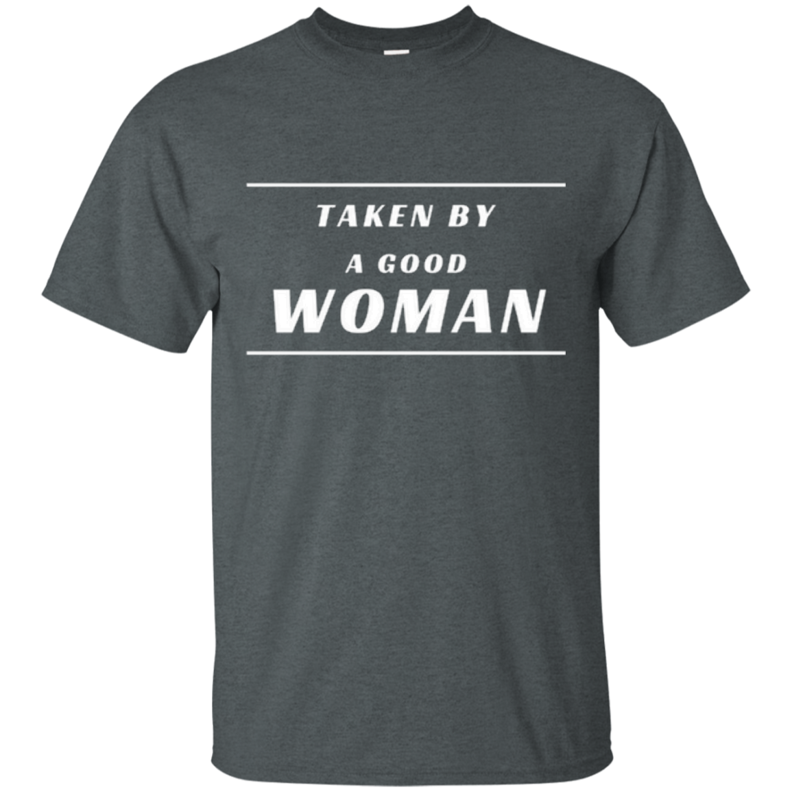 Taken by a Good Wife Husband's Tee
