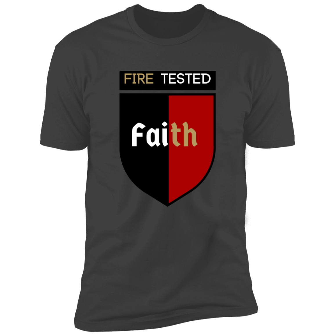 Fire Tested- Faith T-shirt