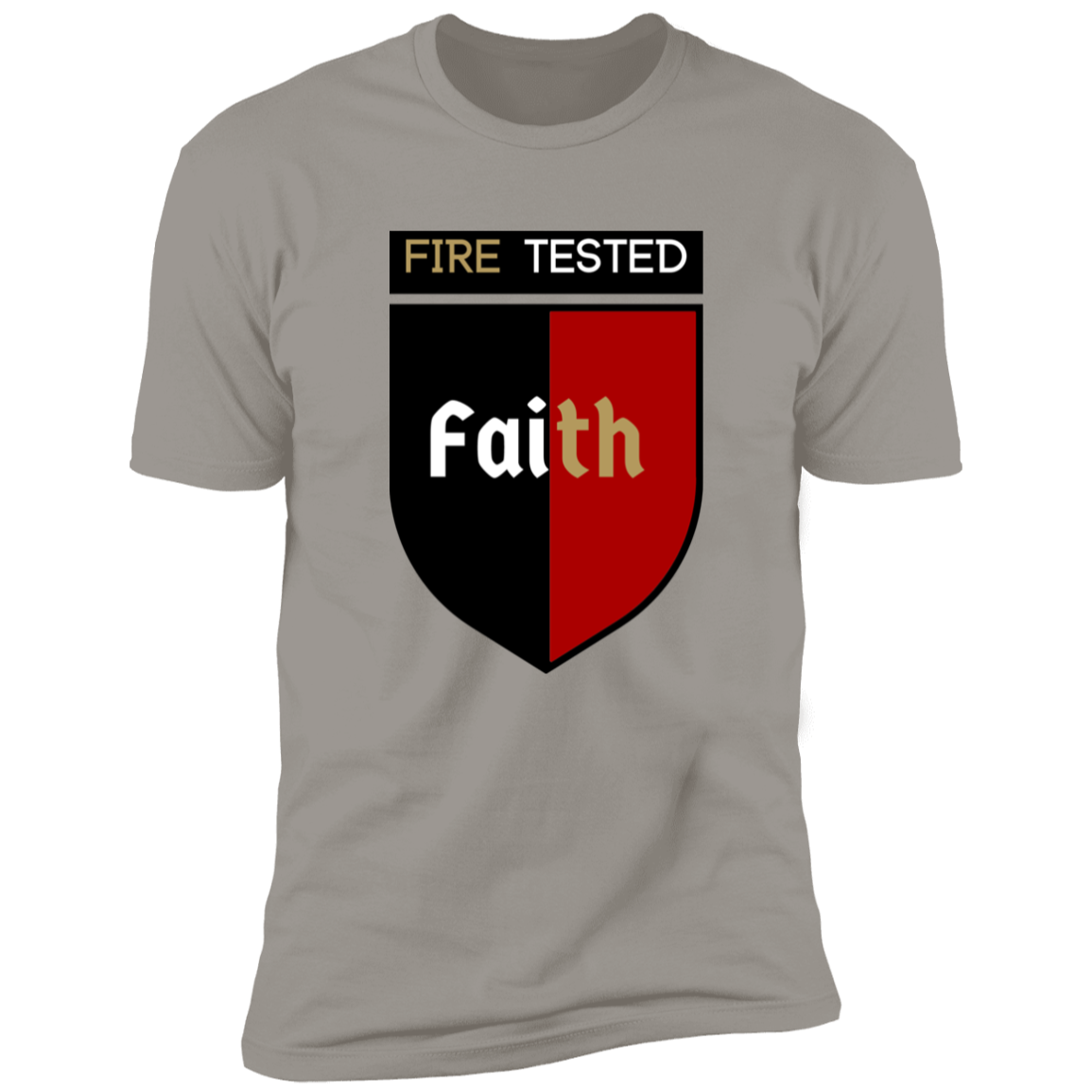 Fire Tested- Faith T-shirt