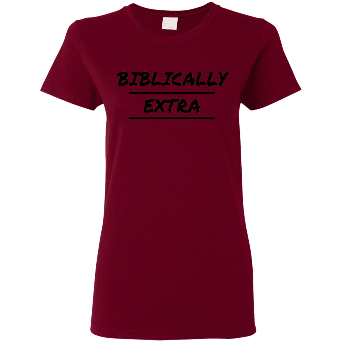 Biblically Extra Ladies' T-Shirt